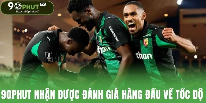 90Phut nhận được đánh giá hàng đầu về tốc độ