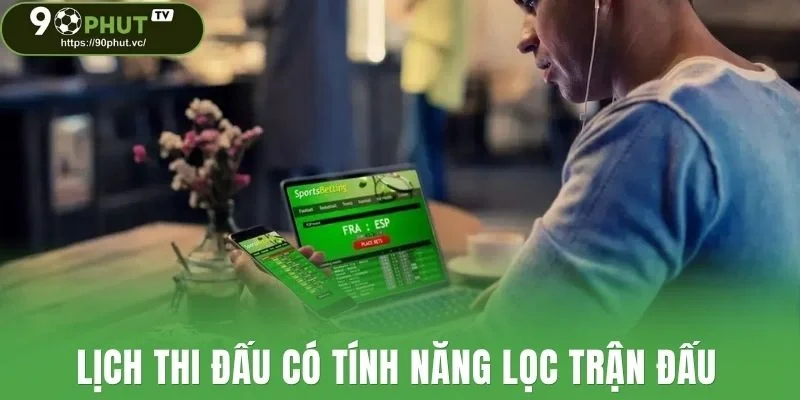 Lịch thi đấu có tính năng lọc trận đấu