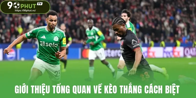 Giới thiệu tổng quan về kèo thắng cách biệt