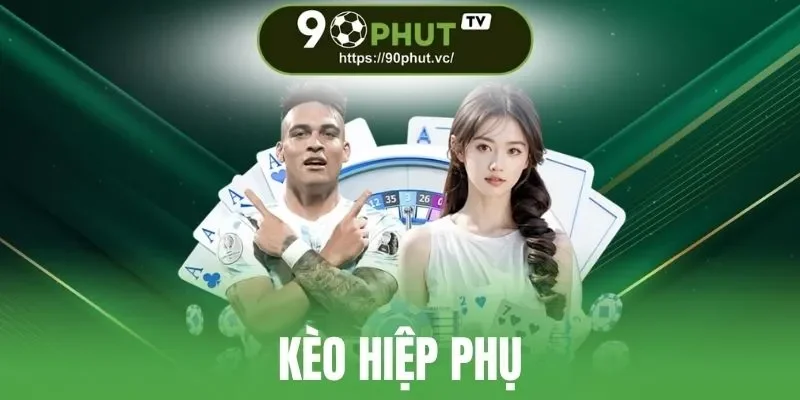 Kèo Hiệp Phụ - Định Nghĩa Và Bí Quyết Đạt Tỷ Lệ Thắng Cao