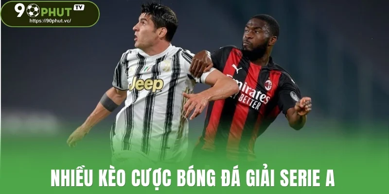 Nhiều kèo cược bóng đá giải Serie A