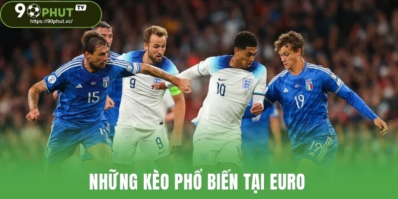 Những kèo phổ biến tại Euro